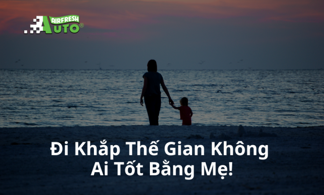 đi khắp thế gian không ai tốt bằng mẹ